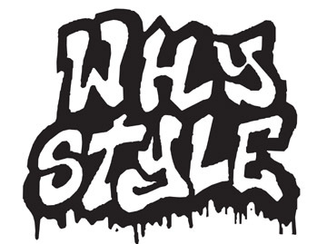 A graffiti font with the words, "Why Style".